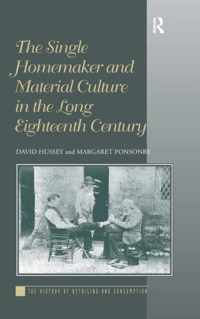 The Single Homemaker and Material Culture in the Long Eighteenth Century