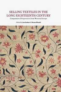 Selling Textiles in the Long Eighteenth Century: Comparative Perspectives from Western Europe