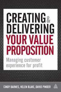 Creating and Delivering Your Value Proposition