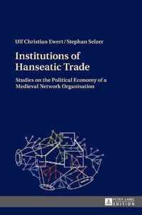 Institutions of Hanseatic Trade