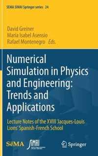 Numerical Simulation in Physics and Engineering: Trends and Applications