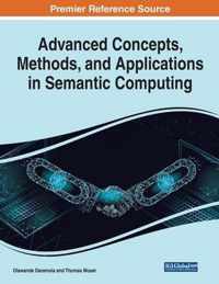 Advanced Concepts, Methods, and Applications in Semantic Computing