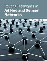 Routing Techniques in Ad Hoc and Sensor Networks