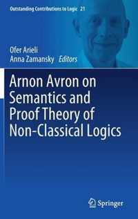 Arnon Avron on Semantics and Proof Theory of Non-Classical Logics