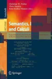 Semantics, Logics, and Calculi