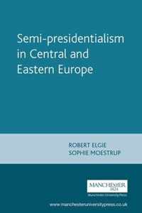 Semi-Presidentialism in Central and Eastern Europe