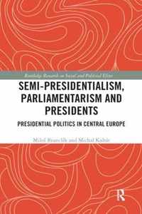 Semi-presidentialism, Parliamentarism and Presidents