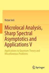 Microlocal Analysis, Sharp Spectral Asymptotics and Applications V