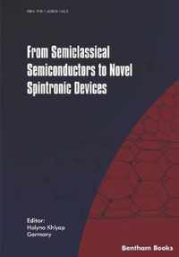 From Semiclassical Semiconductors to Novel Spintronic Devices