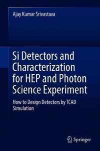 Si Detectors and Characterization for HEP and Photon Science Experiment