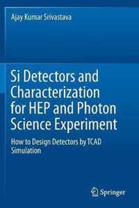 Si Detectors and Characterization for HEP and Photon Science Experiment