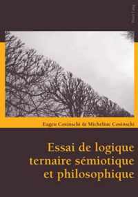 Essai de logique ternaire sémiotique et philosophique