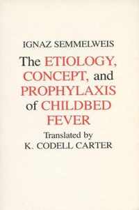 The Etiology, Concept, and Prophylaxis of Childbed Fever