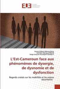 L'Est-Cameroun face aux phenomenes de dysergie, de dysnomie et de dysfonction