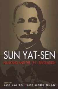 Sun Yat-Sen, Nanyang and the 1911 Revolution