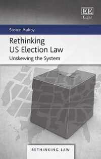 Rethinking US Election Law  Unskewing the System