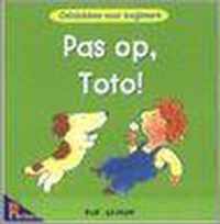 Pas Op, Toto!