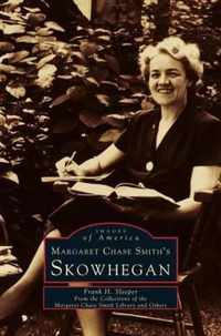 Margaret Chase Smith's Skowhegan