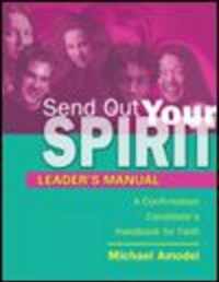Send Out Your Spirit: Preparing Teens for Confirmation