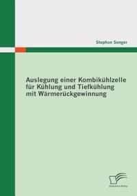 Auslegung einer Kombikühlzelle für Kühlung und Tiefkühlung mit Wärmerückgewinnung