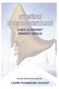 Hygiene bucco-dentaire chez le patient dement-senile