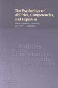 The Psychology of Abilities, Competencies, and Expertise