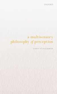 A Multisensory Philosophy of Perception