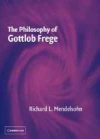 The Philosophy of Gottlob Frege