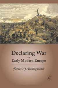 Declaring War in Early Modern Europe