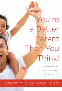 You're a Better Parent Than You Think!