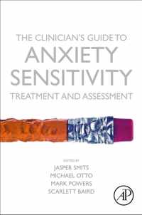 The Clinician's Guide to Anxiety Sensitivity Treatment and Assessment