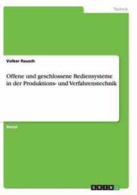 Offene und geschlossene Bediensysteme in der Produktions- und Verfahrenstechnik