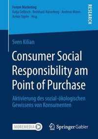 Consumer Social Responsibility Am Point of Purchase: Aktivierung Des Sozial-Ökologischen Gewissens Von Konsumenten
