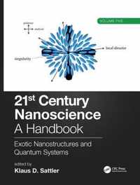 21st Century Nanoscience - A Handbook