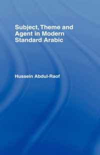 Subject, Theme and Agent in Modern Standard Arabic