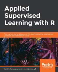 Applied Supervised Learning with R