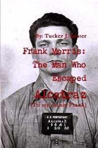 Frank Morris: The Man Who Escaped Alcatraz