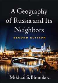 A Geography of Russia and Its Neighbors