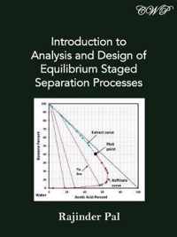 Introduction to Analysis and Design of Equilibrium Staged Separation Processes