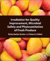 Irradiation for Quality Improvement, Microbial Safety and Phytosanitation of Fresh Produce