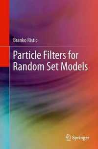 Particle Filters for Random Set Models