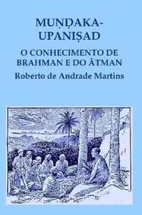 Mundaka Upanisad. O Conhecimento De Brahman e Do Atman