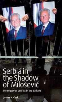 Serbia in the Shadow of Milosevic