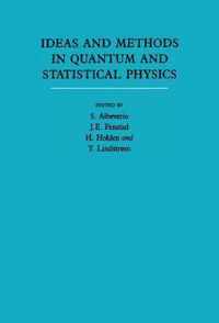 Ideas and Methods in Quantum and Statistical Physics