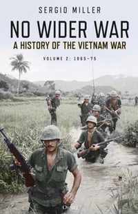 No Wider War: A History of the Vietnam War Volume 2