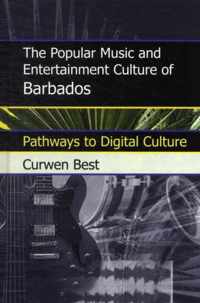 The Popular Music and Entertainment Culture of Barbados