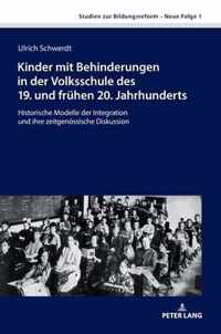 Kinder Mit Behinderungen in Der Volksschule Des 19. Und Fruehen 20. Jahrhunderts