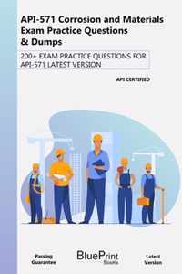 API-571 Corrosion and Materials Exam Practice Questions & Dumps