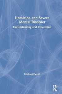 Homicide and Severe Mental Disorder