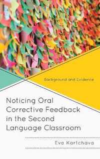 Noticing Oral Corrective Feedback in the Second Language Classroom